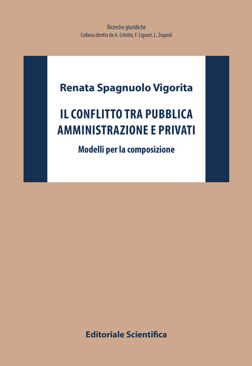 Il conflitto tra pubblica amministrazione e privati. Modelli per la composizione