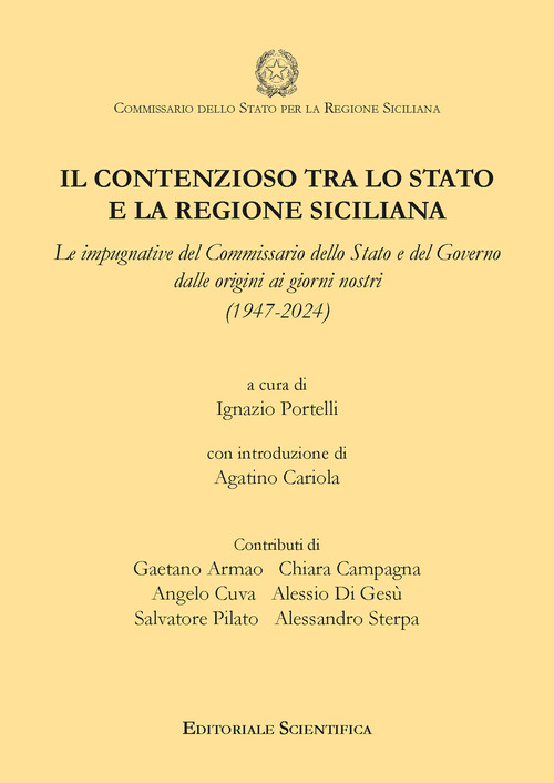 Il contenzioso tra lo Stato e la regione siciliana. Le impugnative del Commissario dello Stato e del Governo dalle origini ai giorni nostri (1947-2024)