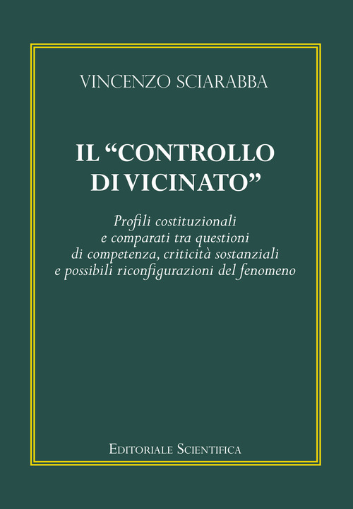Il «controllo di vicinato». Profili costituzionali e comparati tra questioni di competenza, criticità sostanziali e possibili riconfigurazioni del fenomeno