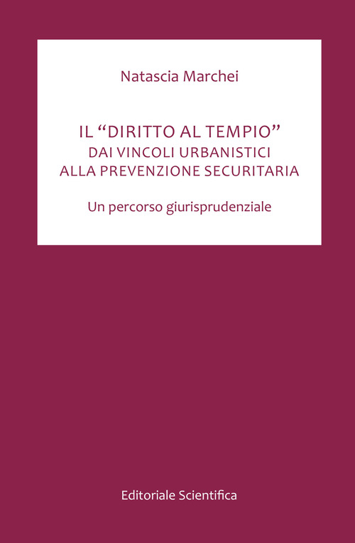 Il &laquo;diritto al tempio&raquo;. Dai vincoli urbanistici alla prevenzzione securitaria. Un percorso giurisprudenziale