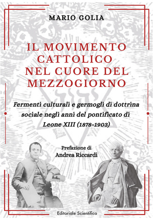 Il movimento cattolico nel cuore del Mezzogiorno. Fermenti culturali e germogli di dottrina sociale negli anni del pontificato di Leone XIII (1878-1903)
