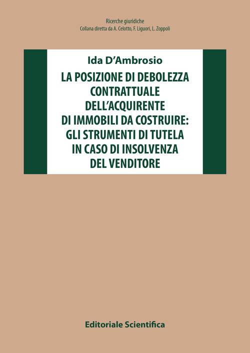 La posizione di debolezza contrattuale dell'acquirente di immobili da costruire: gli strumenti di tutela in caso di insolvenza del venditore
