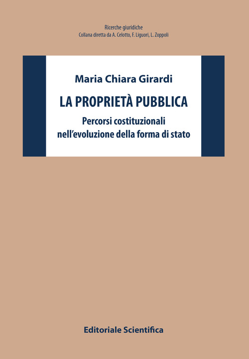 La propriet&agrave; pubblica. Percorsi costituzionali nell'evoluzione della forma di stato