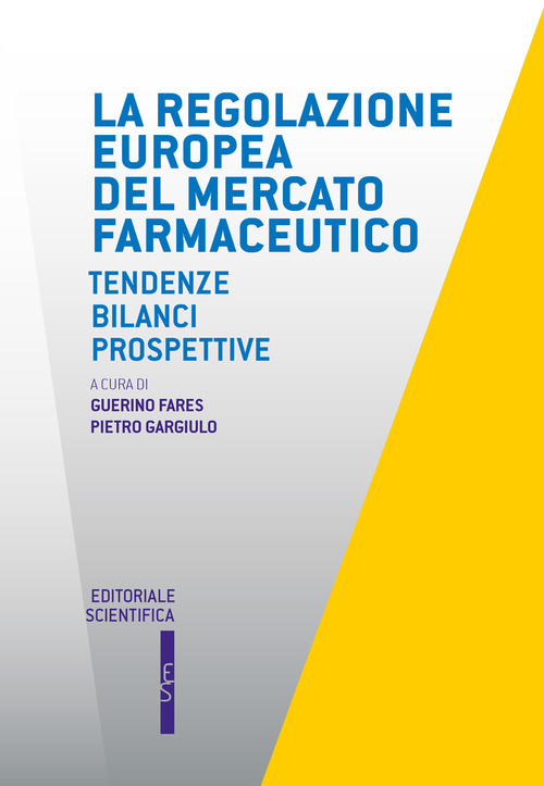 La regolazione europea del mercato farmaceutico. Tendenze, bilanci, prospettive