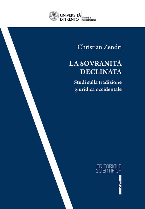 La sovranit&agrave; declinata. Studi sulla tradizione giuridica occidentale
