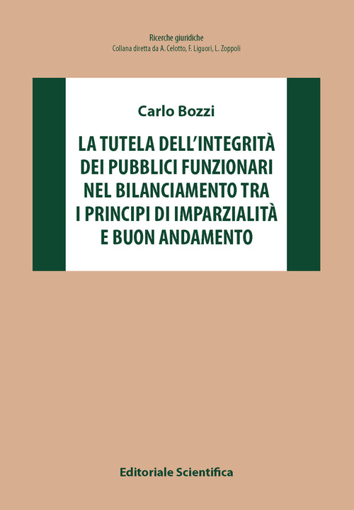 La tutela dell'integrit&agrave; dei pubblici funzionari nel bilanciamento tra i principi di imparzialit&agrave; e buon andamento