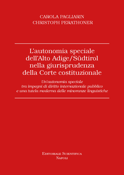 L'autonomia speciale dell'Alto Adige /Südtirol nella giurisprudenza della Corte costituzionale. Un'autonomia speciale tra impegni di diritto internazionale pubblico e una tutela moderna delle minoranze linguistiche