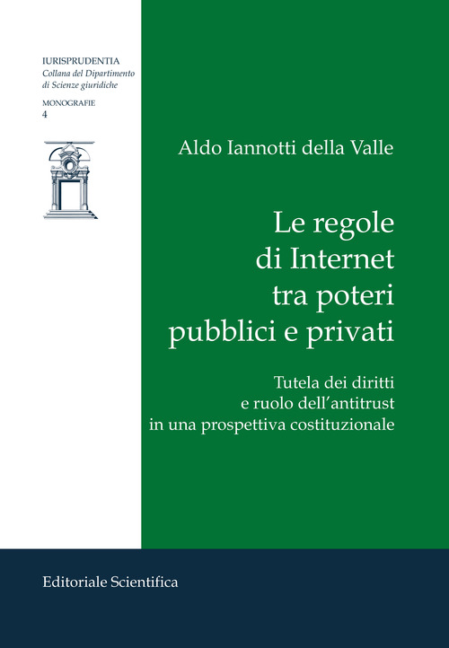 Le regole di Internet tra poteri pubblici e privati. Tutela dei diritti e ruolo dell'antitrust in una prospettiva costituzionale
