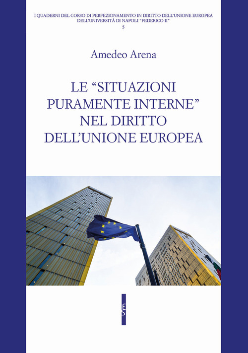 Le &laquo;situazioni puramente interne&raquo; nel diritto dell'Unione Europea