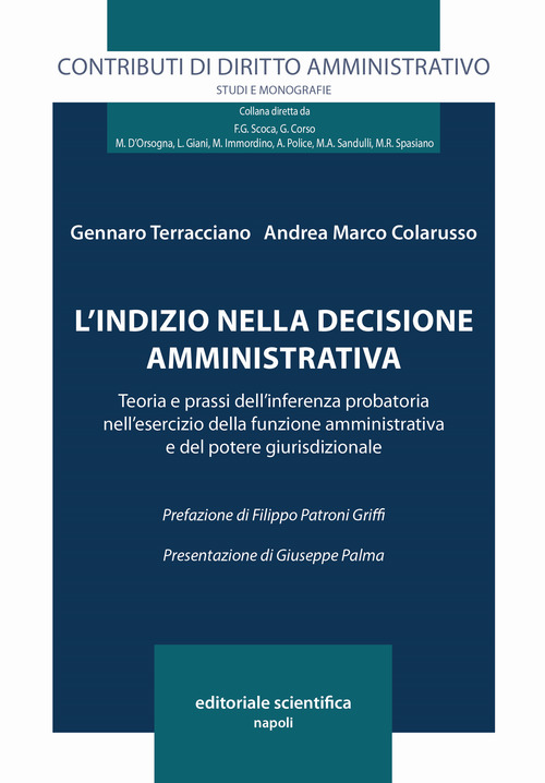 L'indizio nella decisione amministrativa. Teoria e prassi dell'interferenza probatoria nell'esercizio della funzione amministrativa e del potere giurisdizionale
