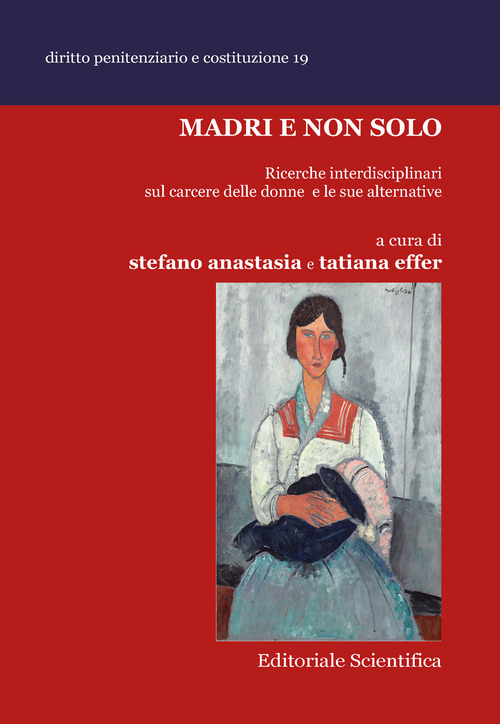 Madri e non solo. Ricerche interdisciplinari sul carcere delle donne e le sue alternative