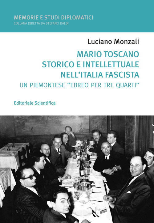 Mario Toscano storico e intellettuale nell'Italia fascista. Un &laquo;piemontese&raquo; ebreo per tre quarti