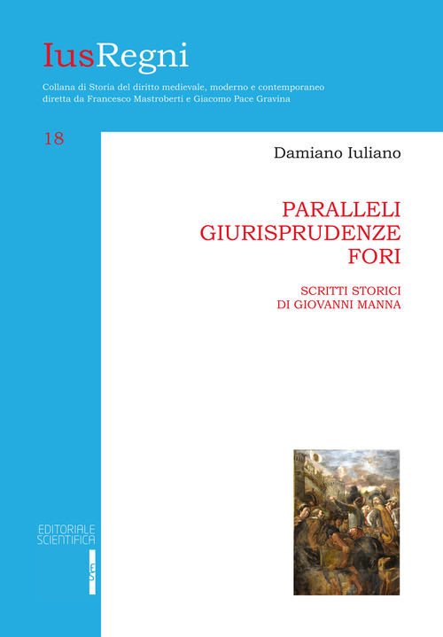 Paralleli, giurisprudenze, fori. Scritti storici di Giovanni Manna