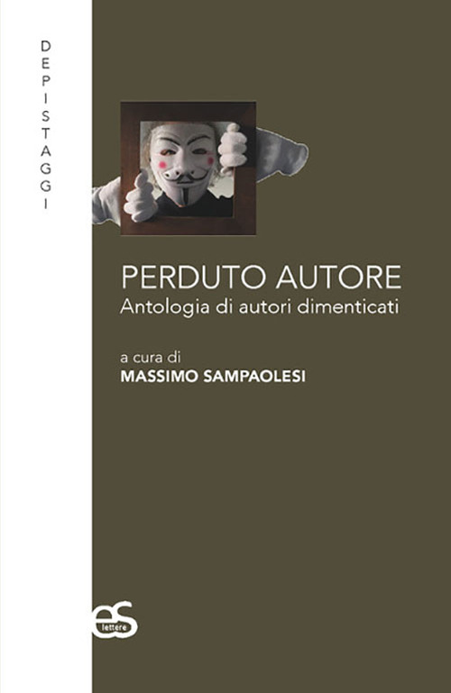Perduto autore. Antologia di autori dimenticati