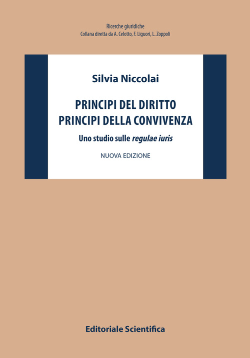 Principi del diritto, principi della convivenza. Uno studio sulle «regulae iuris»