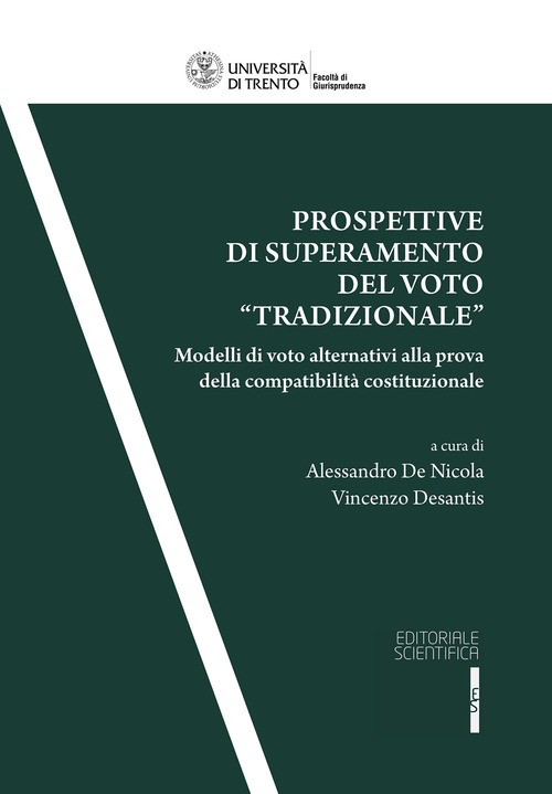 Prospettive di superamento del voto &laquo;tradizionale&raquo;. Modelli di voto alternativi alla prova della compatibilit&agrave; costituzionale