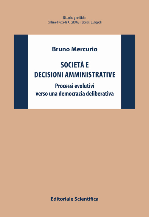 Societ&agrave; e decisioni amministrative. Processi evolutivi verso una democrazia deliberativa