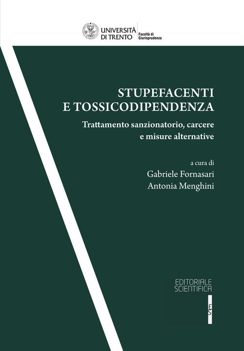 Stupefacenti e tossicodipendenza. Trattamento sanzionatorio, carcere, e misure alternative