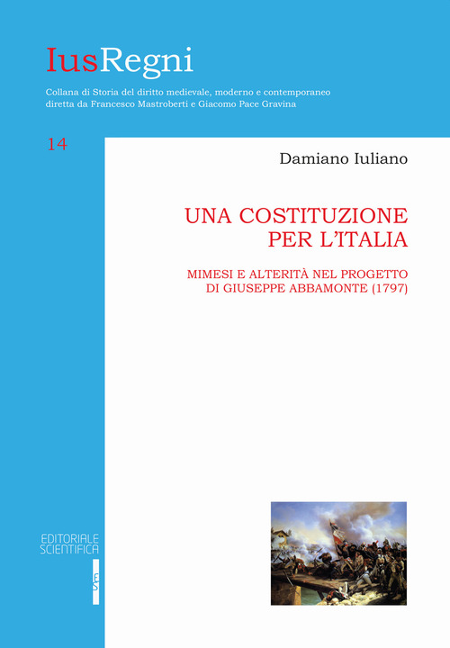 Una costituzione per l'Italia. Mimesi e alterit&agrave; nel progetto di Giuseppe Abbamonte (1797)
