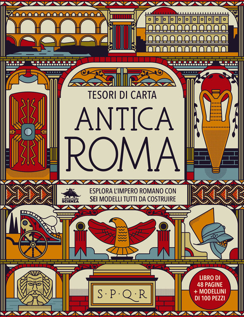 Antica Roma. Esplora l'Impero Romano con sei modelli tutti da costruire. Tesori di carta