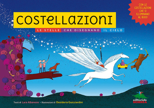 Costellazioni. Le stelle che disegnano il cielo. Con le costellazioni che si illuminano al buio!