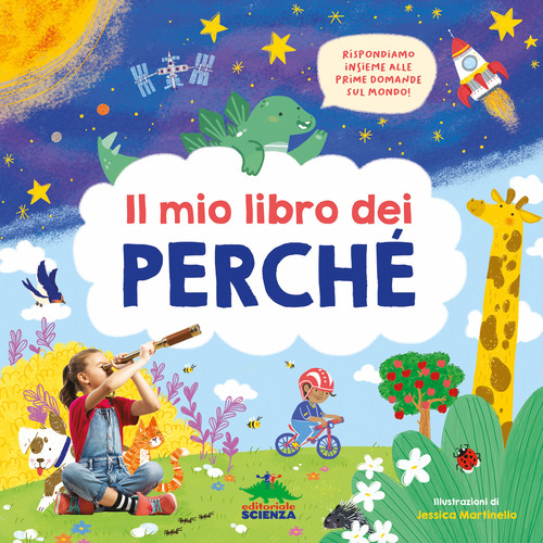 Il mio libro dei perché. Rispondiamo insieme alle prime domande sul mondo!