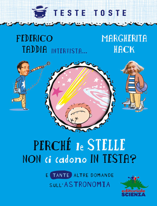 Perché le stelle non ci cadono in testa? E tante altre domande sull'astronomia
