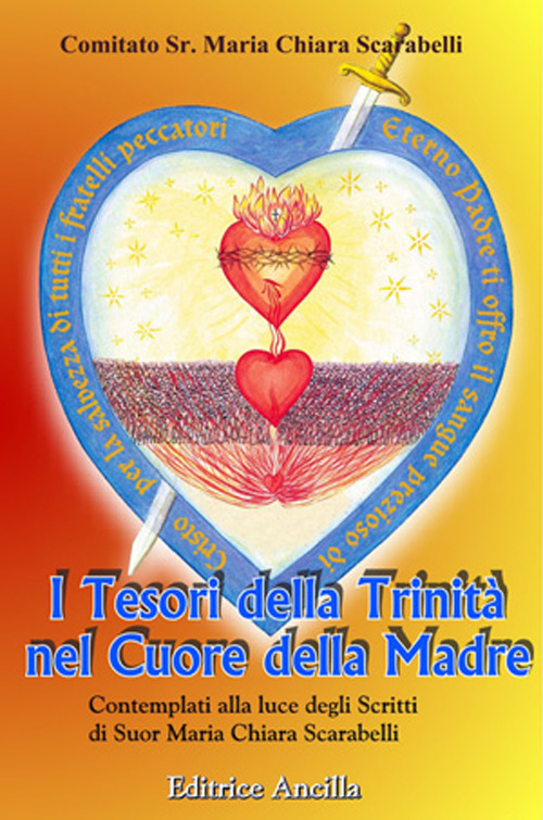 I tesori della Trinit&agrave; nel cuore della madre contemplati alla luce degli scritti di Suor Maria Chiara Scarabelli