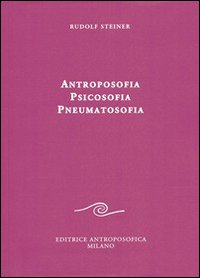 Antroposofia, psicosofia, pneumatosofia