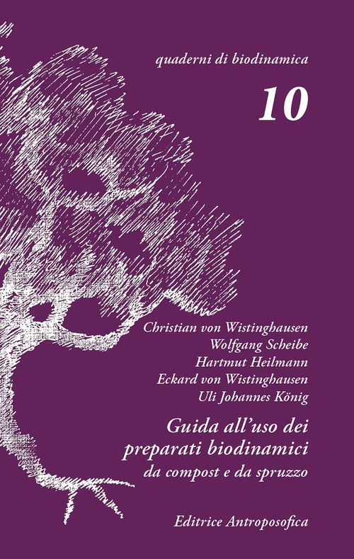 Guida all'uso dei preparati biodinamici. Da spruzzo e da compost