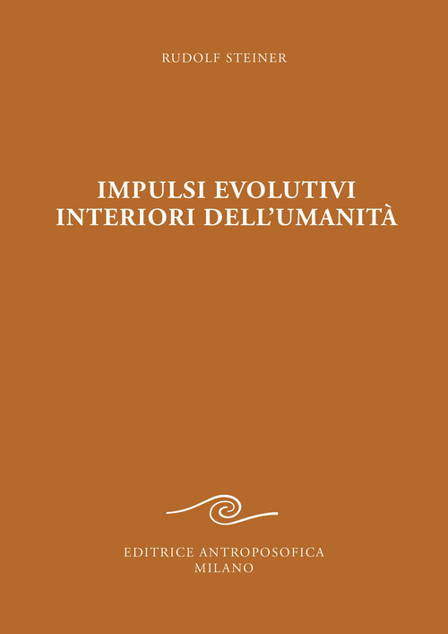 Impulsi evolutivi interiori dell'umanit&agrave;. Goethe e la crisi del XIX secolo