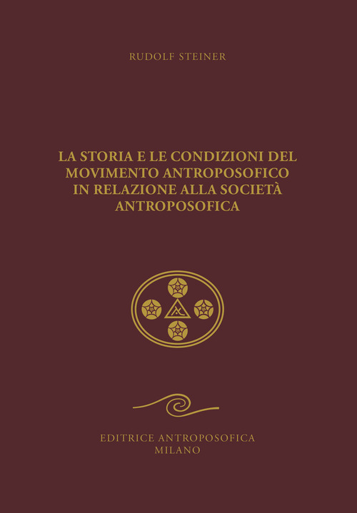 La storia e le condizioni del movimento antroposofico in relazione alla Società Antroposofica. Un impulso all'autocoscienza