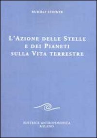 L'azione delle stelle e dei pianeti sulla vita terrestre
