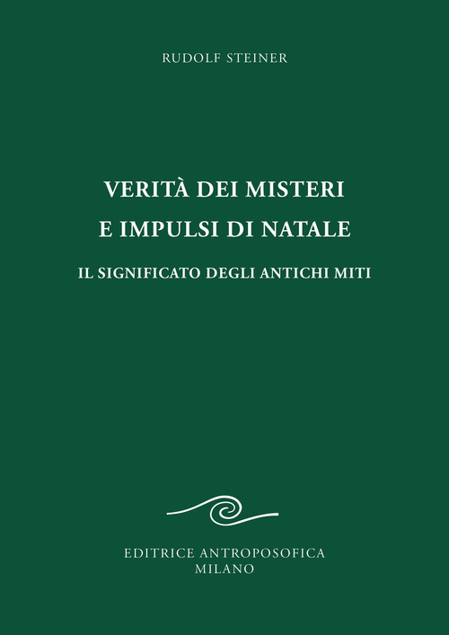 Verità dei misteri e impulsi di Natale. Il significato degli antichi miti