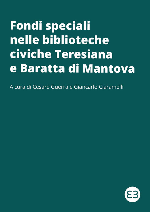 Fondi speciali nelle biblioteche civiche Teresiana e Baratta di Mantova