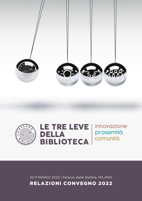 Le tre leve della biblioteca. Innovazione, prossimit&agrave;, comunit&agrave;