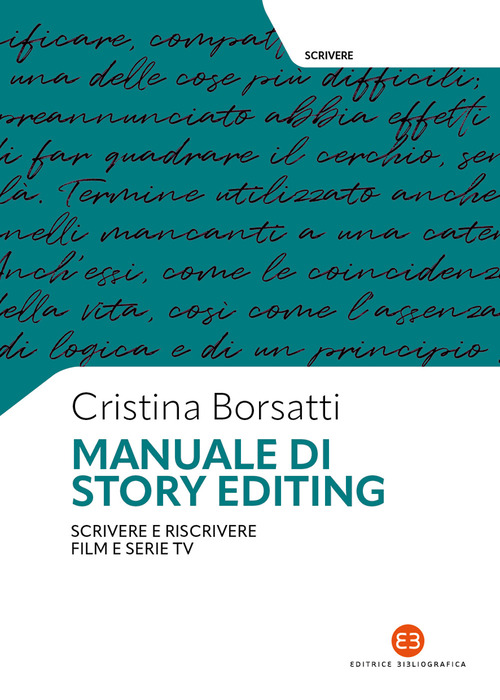 Manuale di story editing. Scrivere e riscrivere film e serie tv