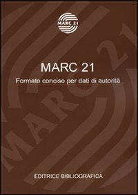 Marc 21. Formato conciso per dati di autorit&agrave;