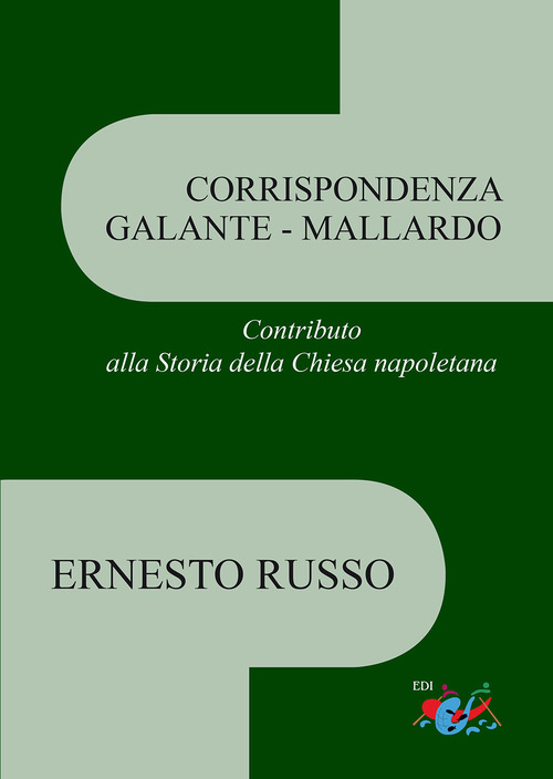 Corrispondenza Galante-Mallardo. Contributo alla Storia della Chiesa napoletana