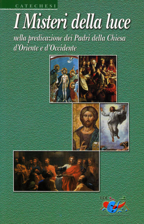 I misteri della luce. Nella predicazione dei Padri della Chiesa d'oriente e d'occidente