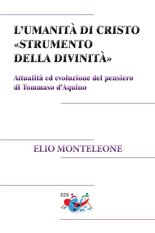 L'umanità di Cristo «strumento della divinità». Attualità ed evoluzione del pensiero di Tommaso d'Aquino