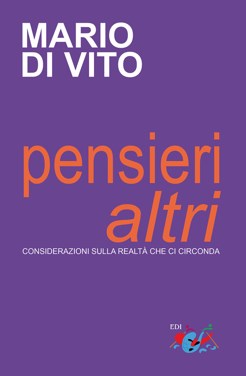 Pensieri &laquo;altri&raquo;. Considerazioni sulla realt&agrave; che ci circonda