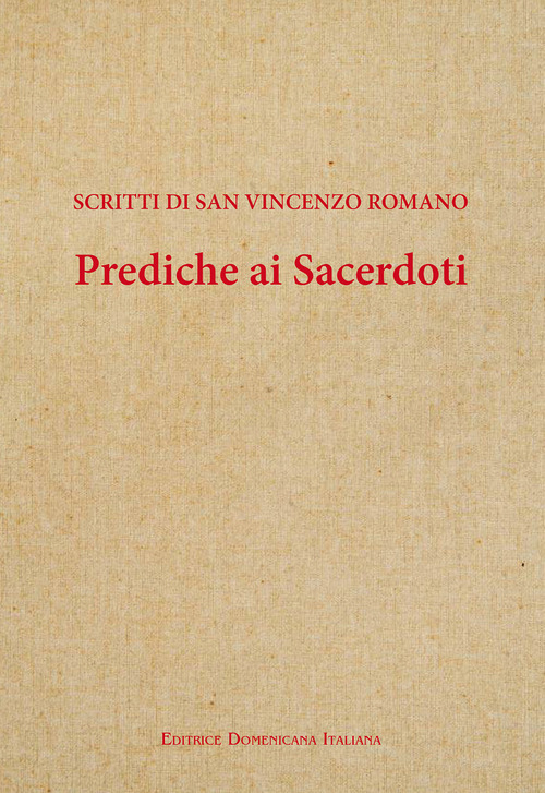Prediche ai sacerdoti. Scritti di san Vincenzo romano