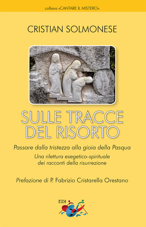Sulle tracce del Risorto. Una rilettura esegetico-spirituale dei racconti della Risurrezione