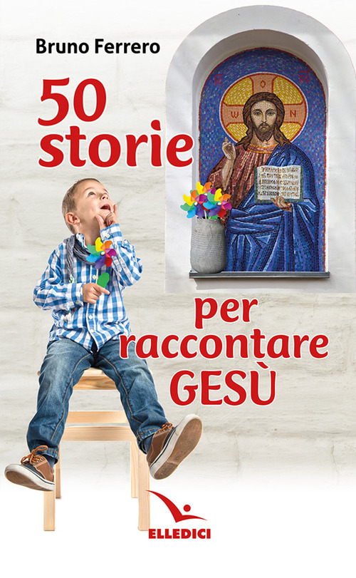50 storie per raccontare Ges&ugrave;