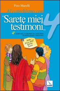 Al catechismo con «Sarete miei testimoni».Quaderno laboratorio per il cammino di catechesi