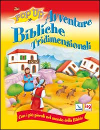 Avventure bibliche tridimensionali. Con i pi&ugrave; piccoli nel mondo della Bibbia