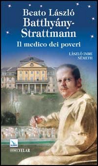 Beato László Batthiány-Strattmann. Il medico dei poveri
