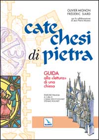 Catechesi di pietra. Guida alla &laquo;lettura&raquo; di una chiesa