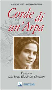 Corde di un'arpa. Pensieri della Beata Elia di San Clemente